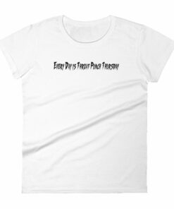 Every Day is Throat Punch Thursday Womens short sleeve t shirt 2