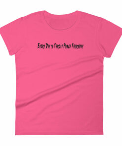 Every Day is Throat Punch Thursday Womens short sleeve t shirt 6