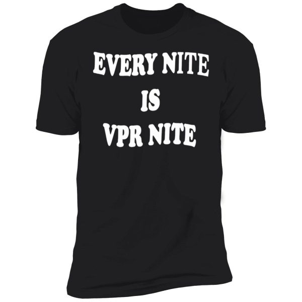 Every Nite Is Vpr Nite Hoodie