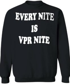 Every Nite Is Vpr Nite Hoodie 8