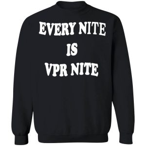 Every Nite Is Vpr Nite Hoodie 8