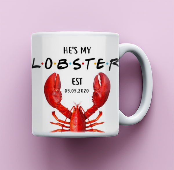 Friends Film Gift For Her, He’s My Lobster Mug Gift For Him, Anniversary Mug Gift