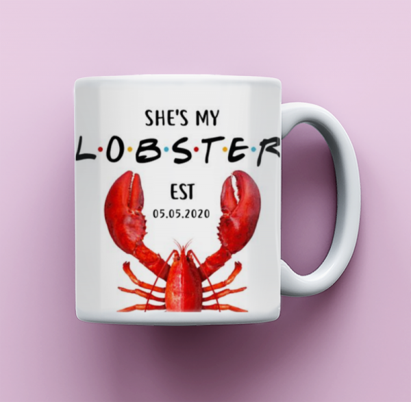 Friends Film Gift For Him, She’s My Lobster Mug Gift For Her, Anniversary Mug Gift