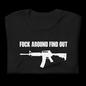 Fuck Around Find Out Short Sleeve Unisex T Shirt 3