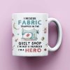 Funny Quilt Shop Mug, Funny Rescue Fabric Collector Coffee Mugs, Quilting Gift, Quilter Not Hoarder, Gifts for Quilters
