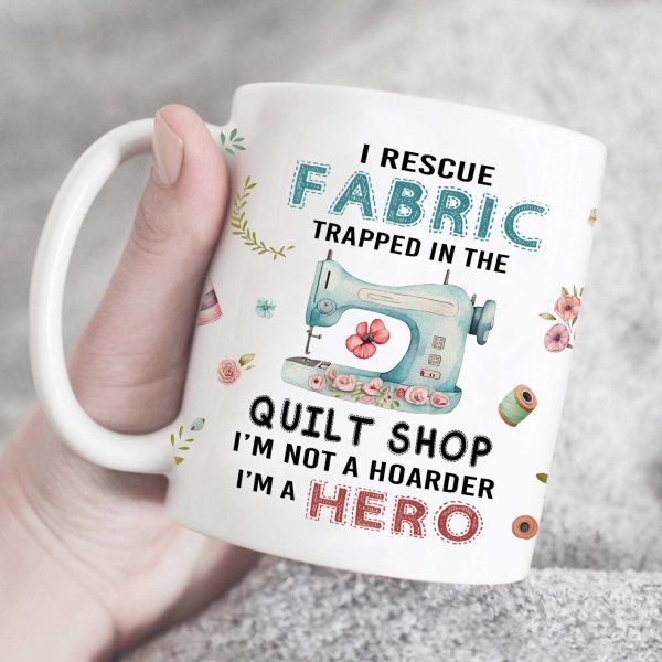 Funny Quilt Shop Mug, Funny Rescue Fabric Collector Coffee Mugs, Quilting Gift, Quilter Not Hoarder, Gifts for Quilters