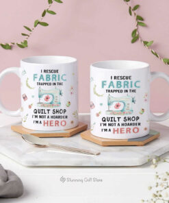 Funny Quilt Shop Mug Funny Rescue Fabric Collector Coffee Mugs Quilting Gift Quilter Not Hoarder Gifts for Quilters 5