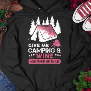 Give Me Camping Wine And Make Me Smile Hoodie