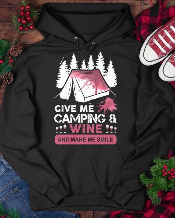 Give Me Camping Wine And Make Me Smile Hoodie