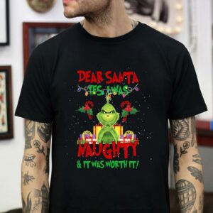 Grinch dear santa yes I was naughty christmas t-shirt
