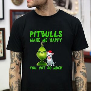 Grinch pitbulls make me happy you not so much t-shirt