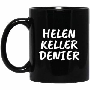 Helen Keller Denier black meme coffee mug