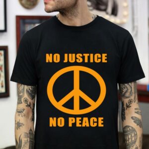 Hippie sign no justice no peace t-shirt