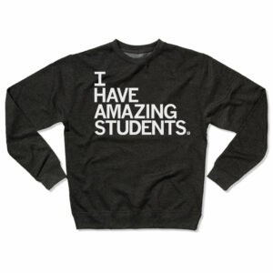 I Have Amazing Students Crew Sweatshirt