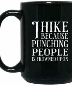I Hike Because Punching People Is Frowned Upon 15 oz Black Coffee Mug 2