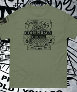 I Identify as a Conspiracy Theorist Short Sleeve Unisex Military Green T Shirt 1
