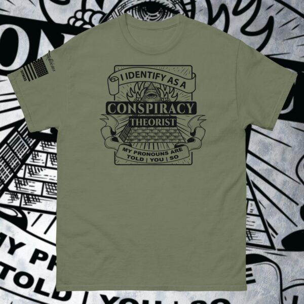 I Identify as a Conspiracy Theorist – Short-Sleeve Unisex Military Green T-Shirt