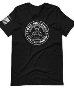 I WILL NOT COMPLY UNISEX T SHIRT 1