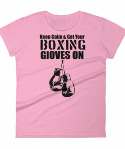 Keep Calm Get Your Boxing Gloves On Womens short sleeve t shirt 1