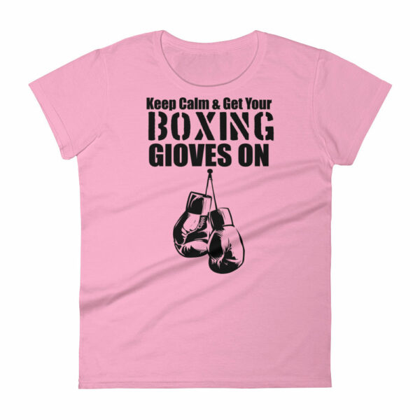 Keep Calm & Get Your Boxing Gloves On Women’s short sleeve t-shirt