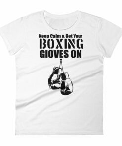 Keep Calm Get Your Boxing Gloves On Womens short sleeve t shirt 2