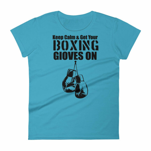 Keep Calm & Get Your Boxing Gloves On Women’s short sleeve t-shirt