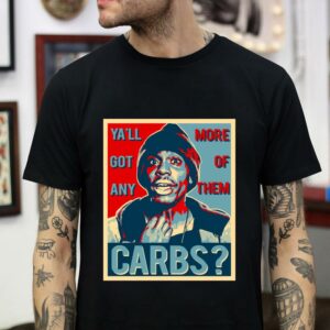 Keto Humor Tyrone Biggums got more of them carbs t-shirt