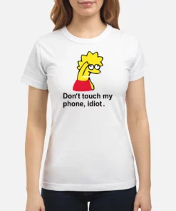 Lisa Simpson Don’T Touch My Phone Idiot Shirt 1 Lisa Simpson Don'T Touch My Phone Idiot Shirt 2