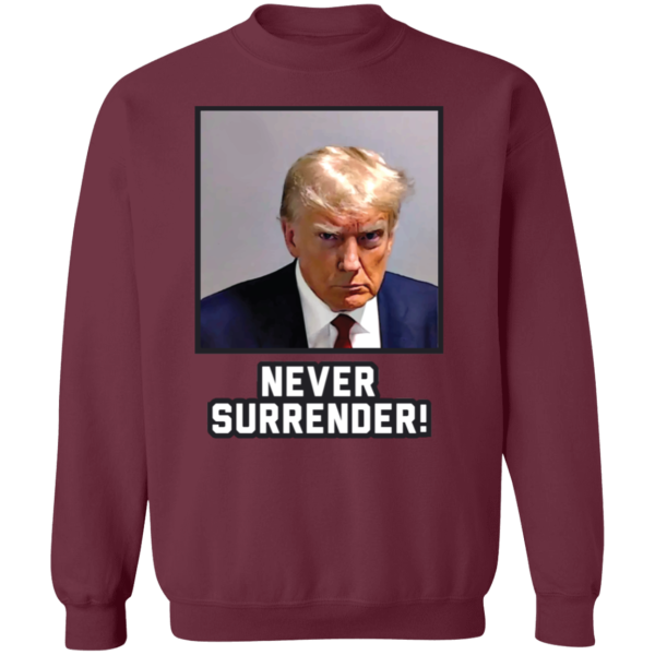 Never Surrender Sweatshirt