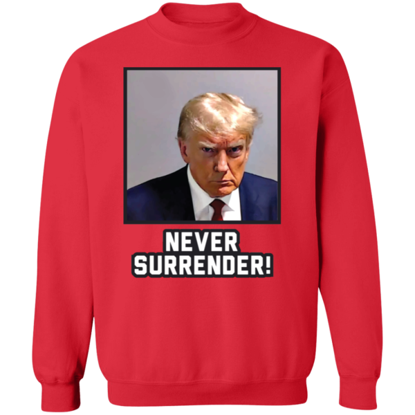 Never Surrender Sweatshirt