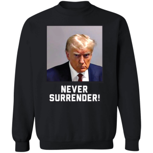 Never Surrender Sweatshirt 9