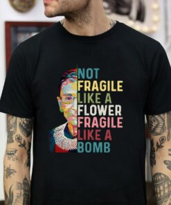 Notorious RBG not fragile like a flower but a bomb 1