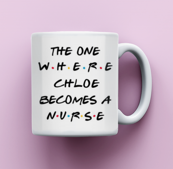 Nurse Coffee Mug, Friends Themed Nurse Mug, The One Where Becomes a Nurse