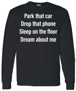 Park That Car Drop That Phone Hoodie 7