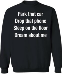 Park That Car Drop That Phone Hoodie 8