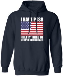 Pretty Tired of Stupid Democrats Hoodie 2