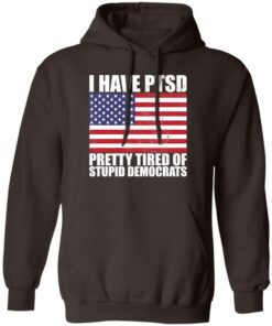 Pretty Tired of Stupid Democrats Hoodie 3