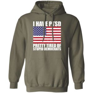 Pretty Tired of Stupid Democrats Hoodie 4