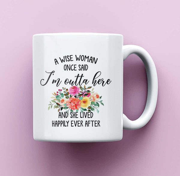 Retirement Gift For Women, Funny Retirement Gift For Women From Coworkers, A Wise Woman Once Said, Retirement Mug, Retirement Gift