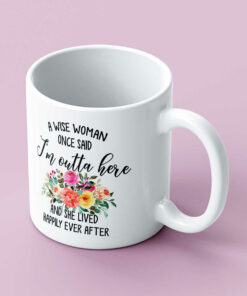 Retirement Gift For Women Funny Retirement Gift For Women From Coworkers A Wise Woman Once Said Retirement Mug Retirement Gift 5