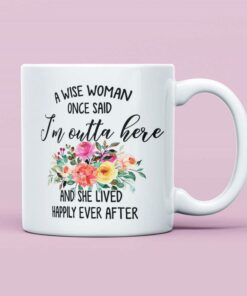 Retirement Gift For Women Funny Retirement Gift For Women From Coworkers A Wise Woman Once Said Retirement Mug Retirement Gift 7