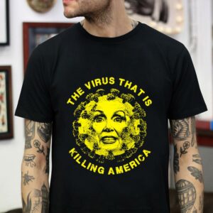 The virus that is Killing America Nancy Pelosi t-shirt