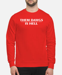 Them Dawgs Is Hell Hoodie 2