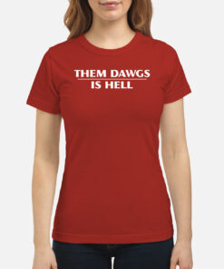 Them Dawgs Is Hell Hoodie 4