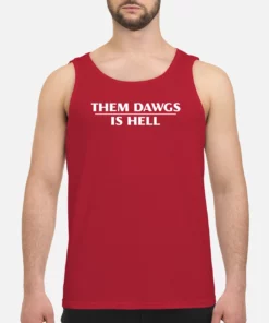 Them Dawgs Is Hell Hoodie 5