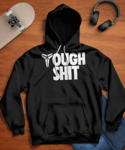 Tough Shit Hoodie 1