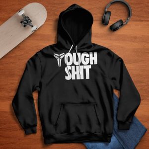 Tough Shit Hoodie 1