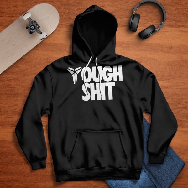 Tough Shit Hoodie