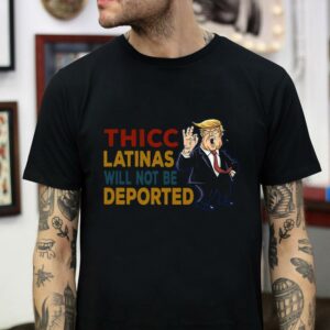 Vintage thicc Latinas will not be deported funny Trump t-shirt