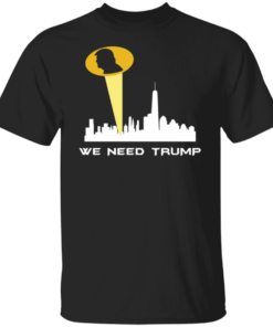 We Need Trump 1